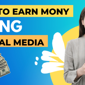 How to Earn Money Using Social Media